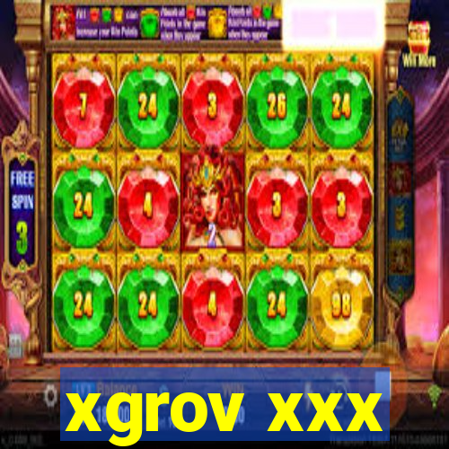 xgrov xxx